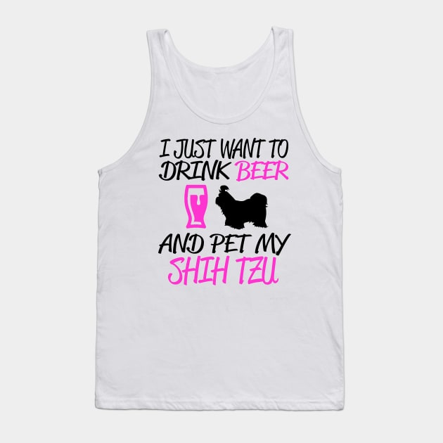 I JUST WANT TO DRINK BEER AND PET MY SHIH TZU Tank Top by crackstudiodsgn